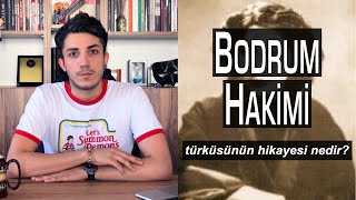 Bodrum Hakimi Türküsü'nün Hikayesi Nedir?