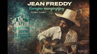 JEAN FREDDY - Koragno mangingigny (DoMix Cover)