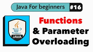 #16 Java Methods & Parameters, Overloading | Java For Beginners