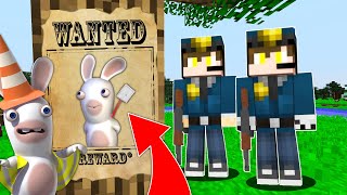 LAPIN CRÉTIN EST RECHERCHÉ PAR LA POLICE SUR MINECRAFT !! 👮