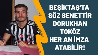 Dorukhan Toköz, imzayı atacak mı? Sözlü anlaşma tamam. Beşiktaş'ta söz senettir!