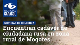Encuentran cadáver de ciudadana rusa en zona rural de Mogotes, Santander