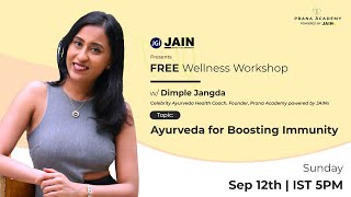 PRĀNA Academy: 'Ayurveda For Boosting Immunity ' | LIVE Wellness Workshop - Sep 12, 2020 | 5PM IST
