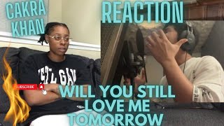 Cakra Khan - Will You Still Love Me Tomorrow REACTION! ❤️