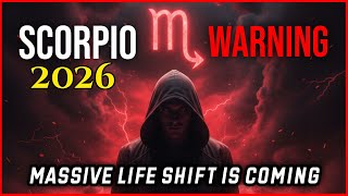 Scorpio 2026 WARNING ⚠️: Massive Life Shift Is Coming