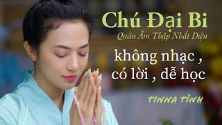 CHÚ ĐẠI BI - Không Nhạc- Có Lời , Dễ Học ( Quán Âm Thập Nhất Diện )