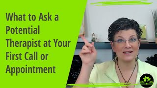 What to Ask a Potential Therapist on Your First Call or Appointment