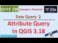 Attribute Query in QGIS 3.18 || Concept Of Query || Select By Attribute || IT GIS