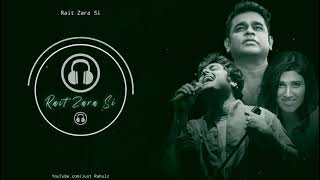 Rait Zara Si (8D Audio) | A. R. Rahman| Arijit Singh Shashaa | Surround sound | HQ