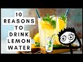 10 Healthy Reasons You Should Drink Lemon Water Daily