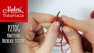 Purl 2 Together (P2tog) | Knitting Decrease Stitches
