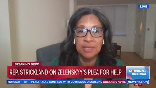 Rep. Strickland on Zelenskyy's plea for help | Morning in America