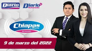En Vivo | Noticiario Chiapas a Diario | 9 de marzo de 2022