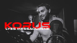 Korus - Lyes Messaoudene