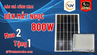 Đèn năng lượng mặt trời - Báo giá công khai đèn mắt ngọc 800w phiên bản mới tấm pin MONO cao cấp