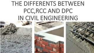 The Differents Between PCC , RCC and DPC in Civil Engineering