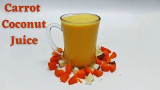 Carrot Coconut Juice | கேரட் தேங்காய் ஜூஸ் | Healthy Juice | Functional Foods Homemade