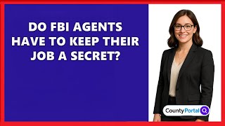 Do FBI Agents Have To Keep Their Job A Secret?
