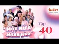 MỘT NỬA HOÀN HẢO - TẬP 40 | Phim Tình Cảm Việt Nam Hay Nhất: Thiếu Gia 