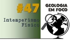 #47. Intemperismo físico