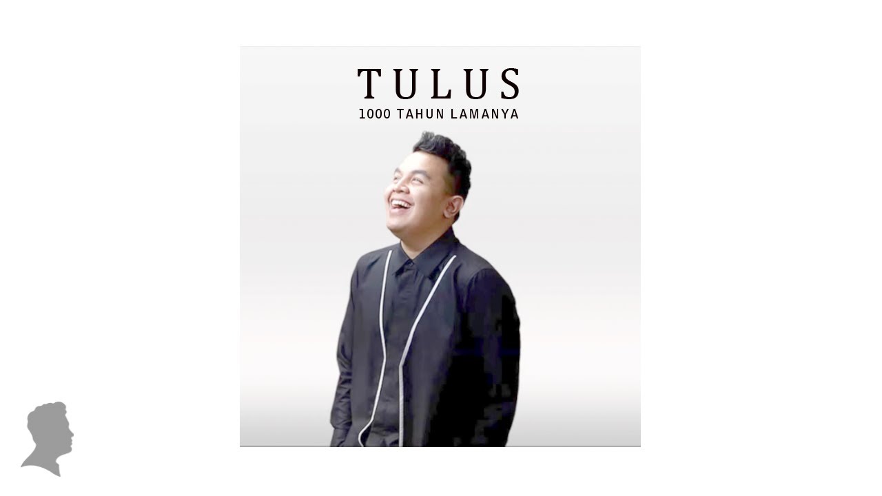 1000 Tahun Lamanya - Tulus 1000 Tahun Lamanya - Tulus