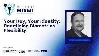 Your Key, Your Identity: Redefining Biometrics Flexibility | Mike Baker, Sentry Enterprises