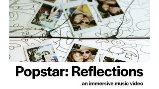 Popstar - Reflections (360 VR Experience)