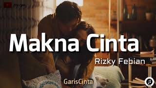 Rizky Febian ~ Makna Cinta #GarisCinta (lirik)