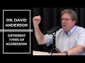 Dr. David Anderson: Different Types Of Aggression