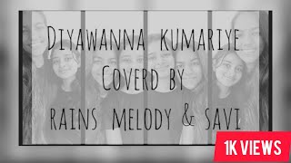 Naada - Diyawanna Kumariye covered by Rains Melody and Saviii