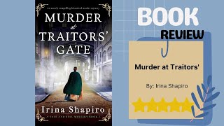 Murder at Traitors' Gate by Irina Shapiro: A Riveting Historical Mystery Review