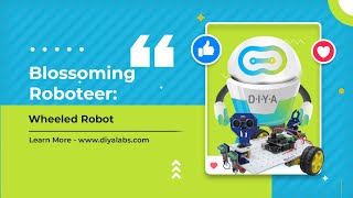 Blossoming Roboteer: Wheeled Robot | DIYA Robotics