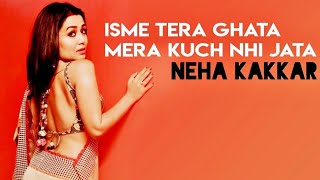 Tera Ghata - Neha Kakkar | Isme Tera Ghata |  Lyrical Video | New Song 2019 | Ravi Singh{Ace Boy}