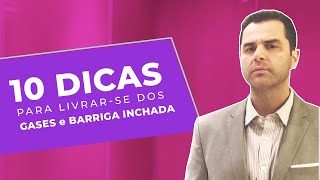 10 Dicas para Eliminar os Gases e a Barriga Inchada! Dr. Fernando Lemos - Planeta Intestino ensina