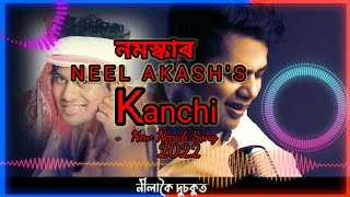 Kanchi By Neel Akash || Ujjwal Aarong || Mrinmoy Mrittik || New Assamese X Nepali Songs 2022#Kanchi