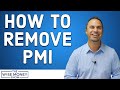 How To Remove PMI - Home Values Up!