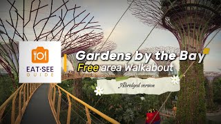 Gardens by the Bay 🌼 FREE Area Walkabout (Abridged Version)