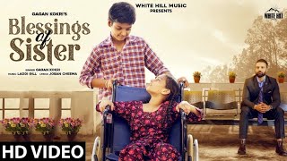 GAGAN KOKRI : Blessings Of Sister (Official Video) | New Punjabi Song 2021