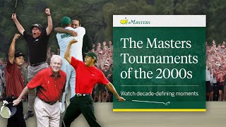 2000 – 2009: The Moments That Defined a Decade at the Masters