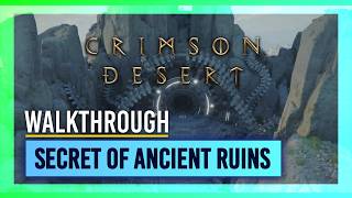 Secrets of the Ancient Ruins Full Walkthrough | Crimson Desert