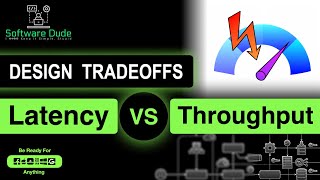 Latency vs Throughput | System Design Tradeoffs | What is Latency | What is Throughput