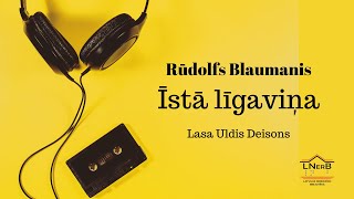 Rūdolfs Blaumanis - Īstā līgaviņa (Lasa Uldis Deisons)