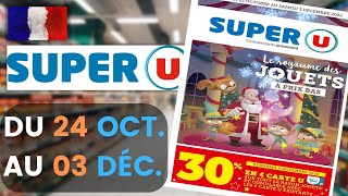 catalogue SUPER U du 24 octobre au 3 décembre 2022 ⛔ JOUETS Arrivage - FRANCE
