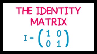 The Identity Matrix