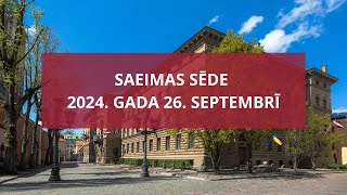 Saeimas sēde 2024.gada 26.septembrī