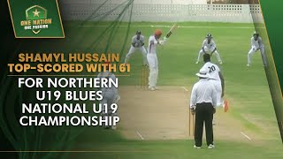 Shamyl Hussain top-scored with 61 for Northern U19 Blues | National U19 Championship | PCB | MA2L
