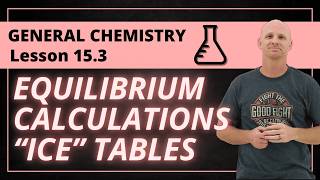 Equilibrium Calculations Using ICE Tables | 15.3 General Chemistry
