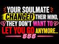 ✨ Your Soulmate Changed Their Mind, They Don't Want to Let You Go Anymore... 555 💞✨ | angels message