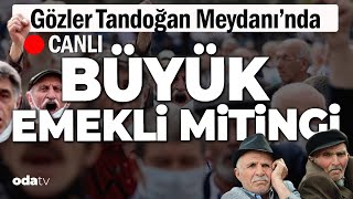 Gözler Tandoğan Meydanında l Büyük Emekli Mitingi #canlı