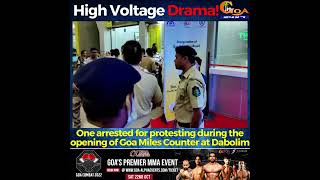 High Voltage Drama! One arrested for protesting during the opening of Goa Miles Counter at Dabolim